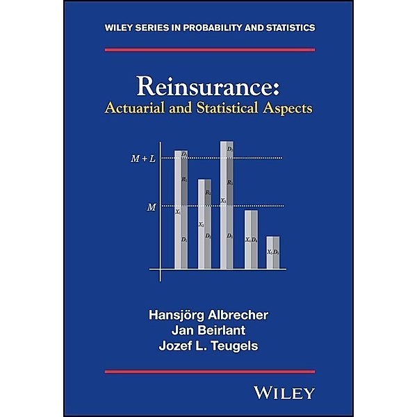 Reinsurance / Wiley Series in Probability and Statistics, Hansjörg Albrecher, Jan Beirlant, Jozef L. Teugels