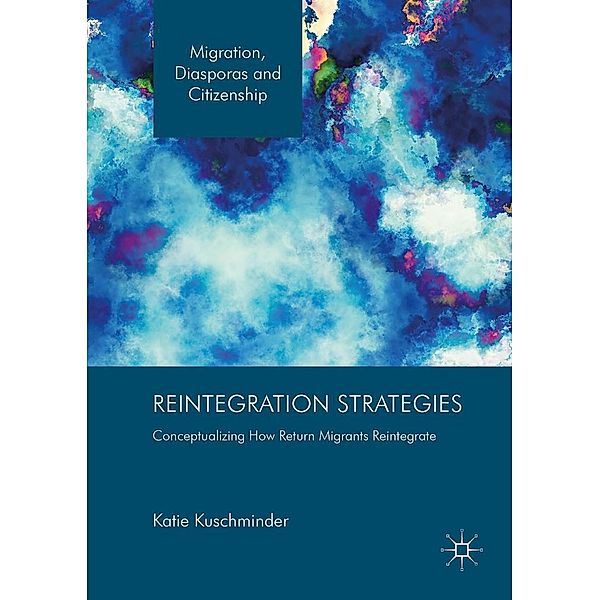 Reintegration Strategies / Migration, Diasporas and Citizenship, Katie Kuschminder