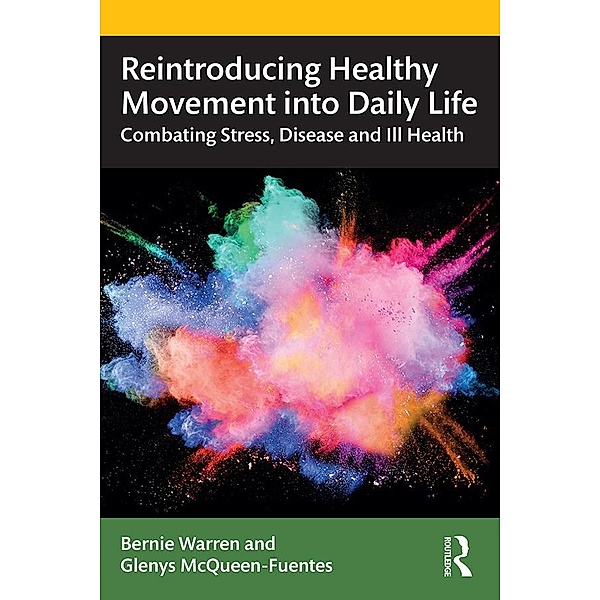 Reintroducing Healthy Movement into Daily Life, Bernie Warren, Glenys McQueen-Fuentes