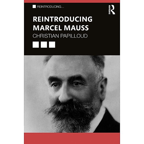 Reintroducing Marcel Mauss, Christian Papilloud