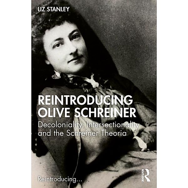 Reintroducing Olive Schreiner, Liz Stanley