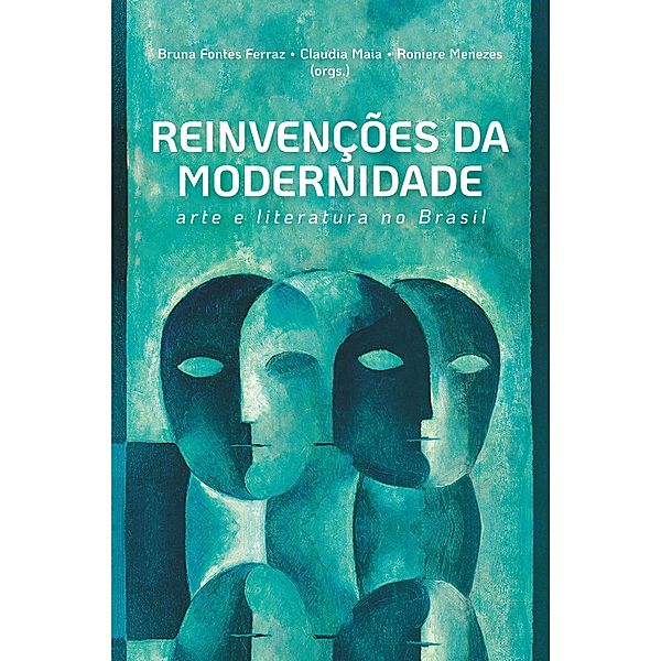 Reinvenções da modernidade, Bruna Fontes Ferraz, Claudia Maia, Roniere Menezes