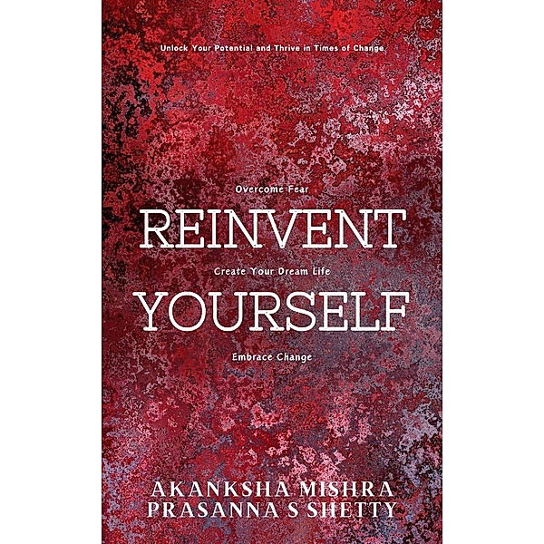 Reinvent Yourself, Akanksha Mishra, Prasanna Shetty