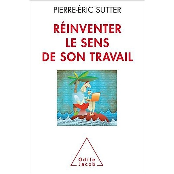 Réinventer le sens de son travail, Sutter Pierre-Eric Sutter