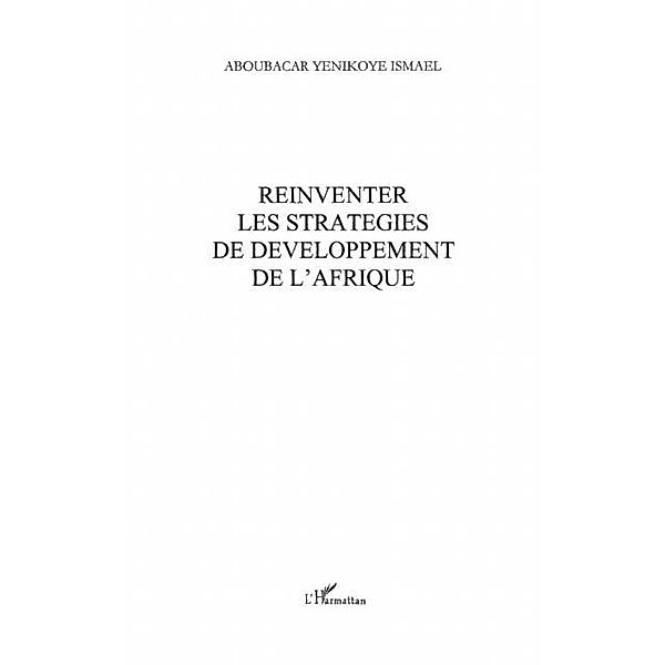 REINVENTER LES STRATEGIES DE DEVELOPPEMENT DE L'AFRIQUE, Aboubacar Yenikoye Isamel