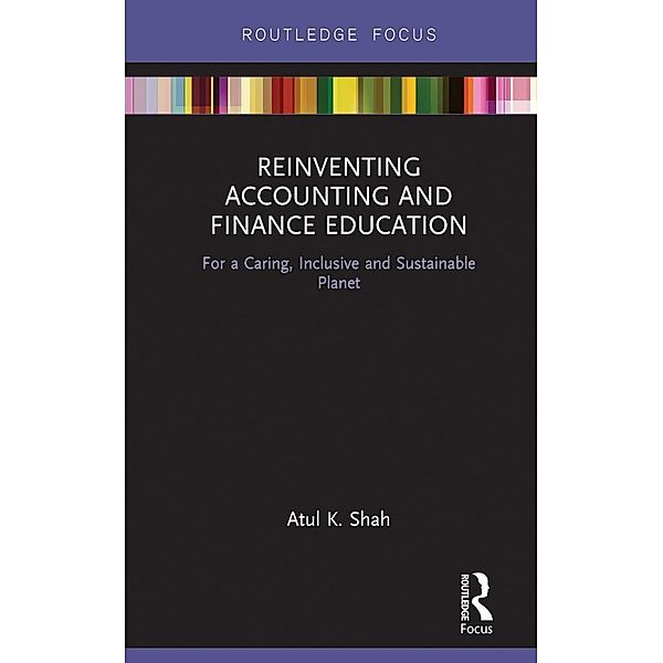 Reinventing Accounting and Finance Education, Atul Shah