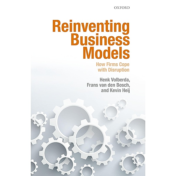 Reinventing Business Models, Henk Volberda, Frans van den Bosch, Kevin Heij