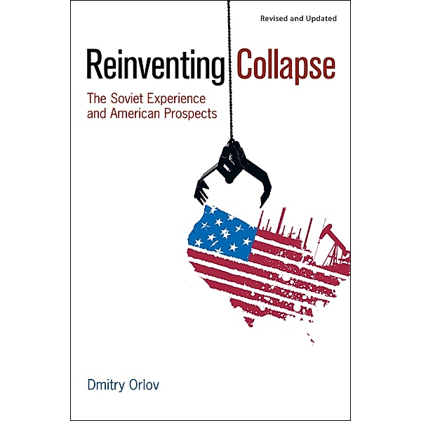 Reinventing Collapse, Dmitry Orlov