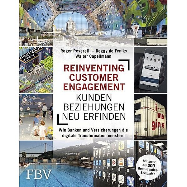 Reinventing Customer Engagement - Kundenbeziehungen neu erfinden, Roger Peverelli, Reggy de Feniks, Walter Capellmann