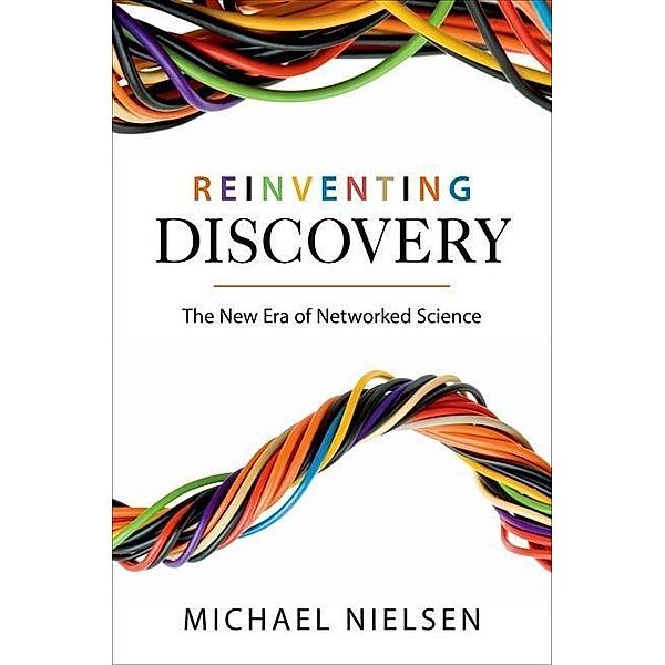 Reinventing Discovery, Michael Nielsen