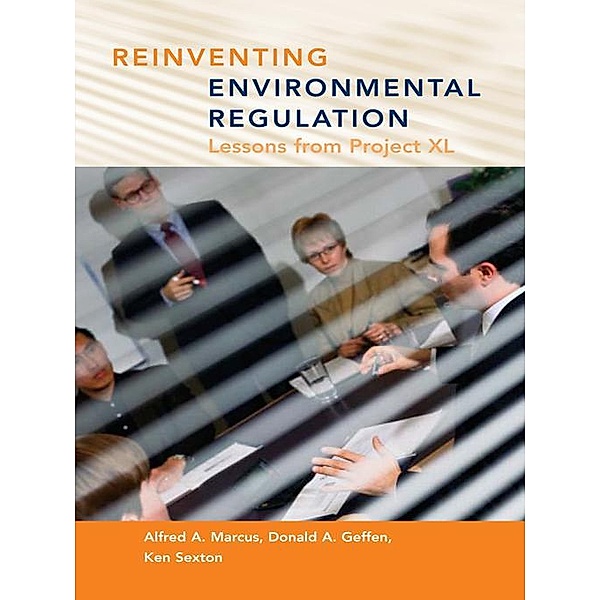 Reinventing Environmental Regulation, Alfred A. Marcus, Donald A. Geffen, Ken Sexton