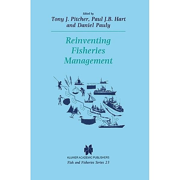 Reinventing Fisheries Management / Fish & Fisheries Series Bd.23