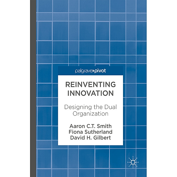 Reinventing Innovation, Aaron C. T. Smith, Fiona Sutherland, David H. Gilbert
