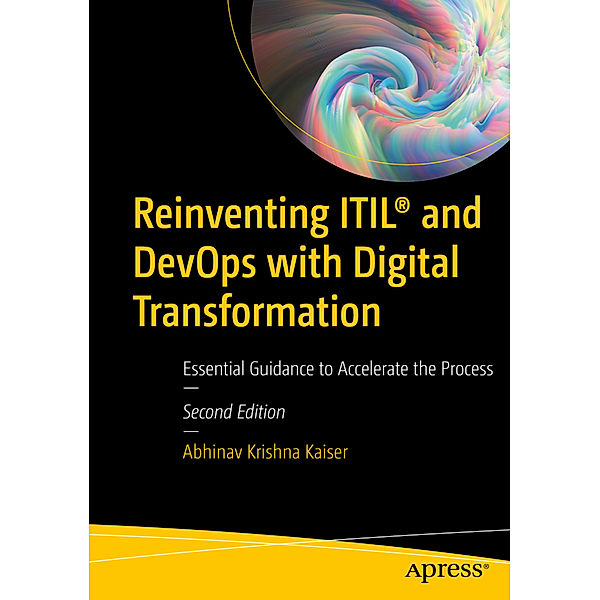 Reinventing ITIL® and DevOps with Digital Transformation, Abhinav Krishna Kaiser