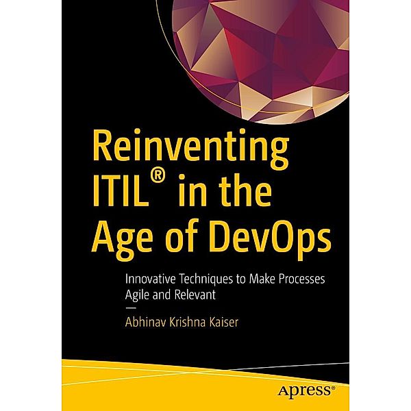 Reinventing ITIL® in the Age of DevOps, Abhinav Krishna Kaiser