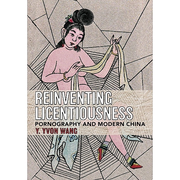 Reinventing Licentiousness, Y. Yvon Wang