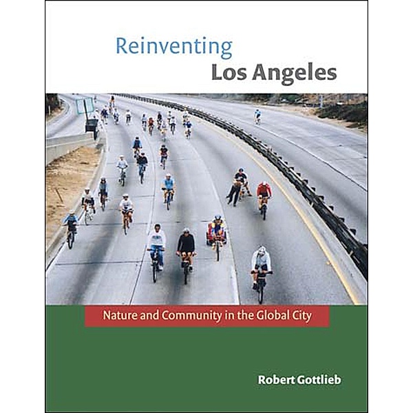 Reinventing Los Angeles / Urban and Industrial Environments, Robert Gottlieb