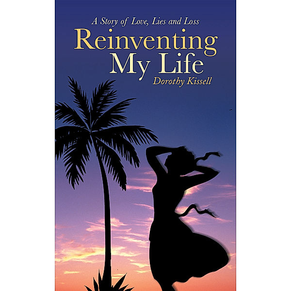 Reinventing My Life, Dorothy Kissel
