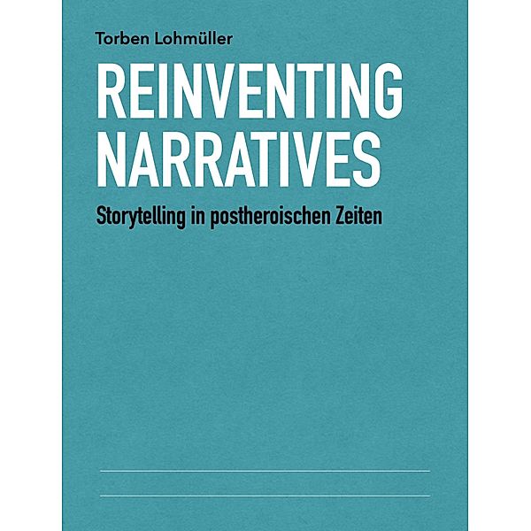 Reinventing Narratives, Torben Lohmüller