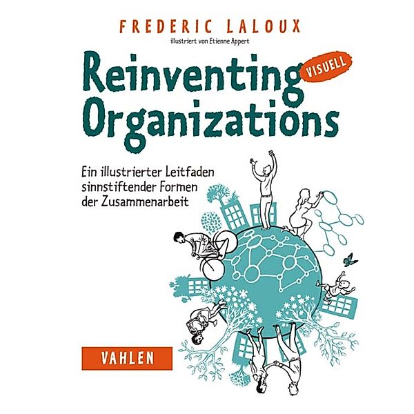 Reinventing Organizations visuell, Frederic Laloux