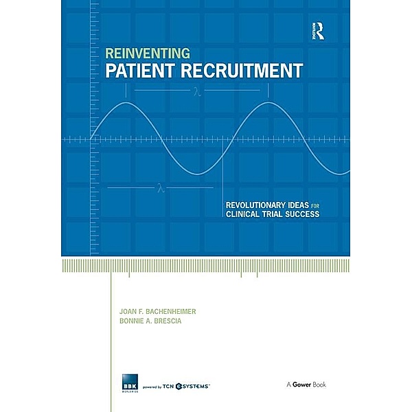 Reinventing Patient Recruitment, Joan F. Bachenheimer, Bonnie A. Brescia