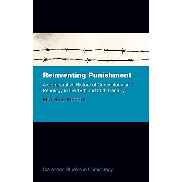 Reinventing Punishment / Comparative Studies in Continental and Anglo-American Legal History, Michele Pifferi