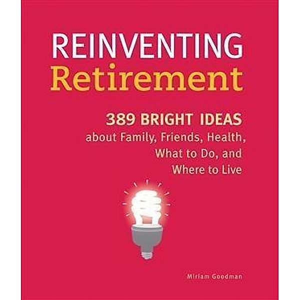 Reinventing Retirement, Miriam Goodman