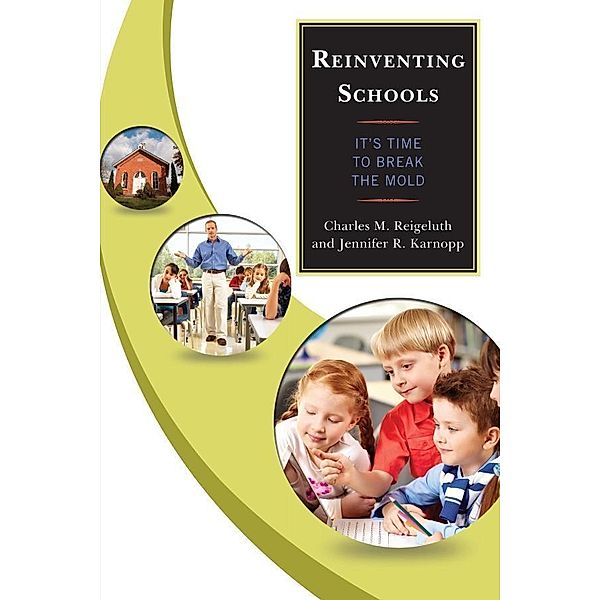 Reinventing Schools, Charles M. Reigeluth, Jennifer R. Karnopp