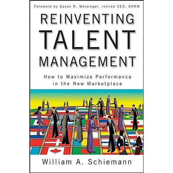 Reinventing Talent Management, William A. Schiemann