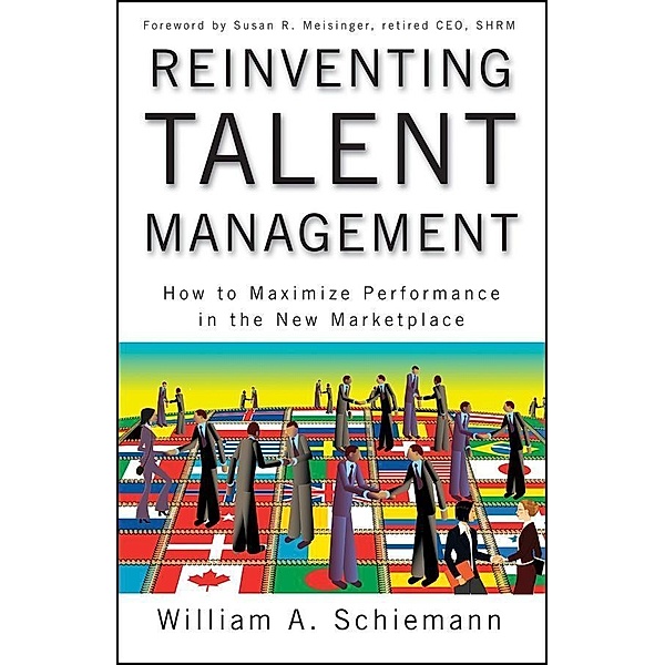 Reinventing Talent Management, William A. Schiemann