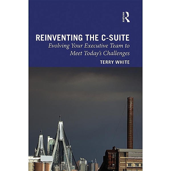Reinventing the C-Suite, Terry White