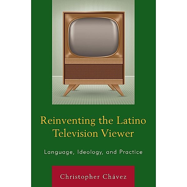Reinventing the Latino Television Viewer, Christopher Chávez