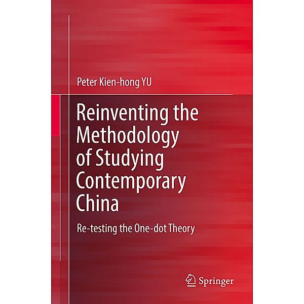 Reinventing the Methodology of Studying Contemporary China, Peter Kien-hong Yu