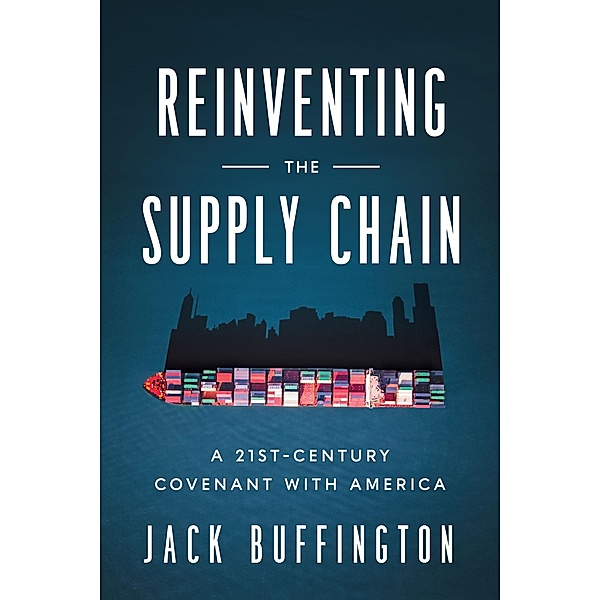 Reinventing the Supply Chain, Jack Buffington