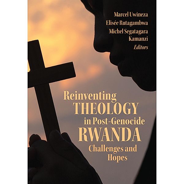 Reinventing Theology in Post-Genocide Rwanda