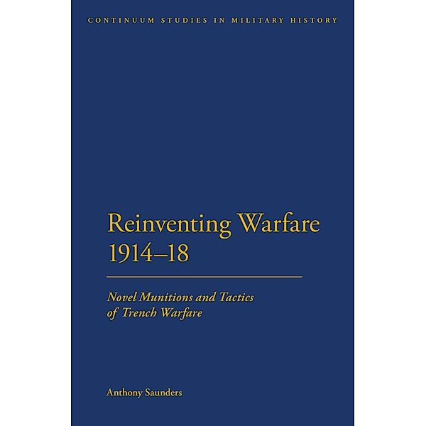 Reinventing Warfare 1914-18, Anthony Saunders