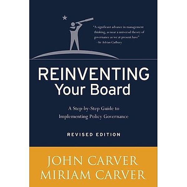 Reinventing Your Board, John Carver, Miriam Carver