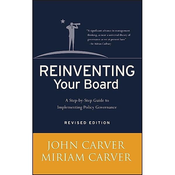 Reinventing Your Board / J-B Carver Board Governance Series, John Carver, Miriam Carver