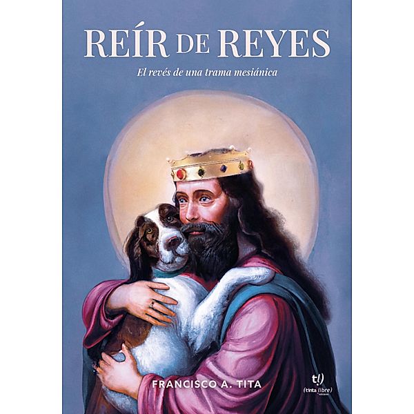 Reír de reyes, Francisco Tita