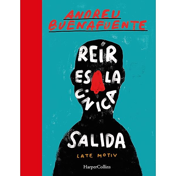 Reír es la única salida / HarperCollins, Andreu Buenafuente