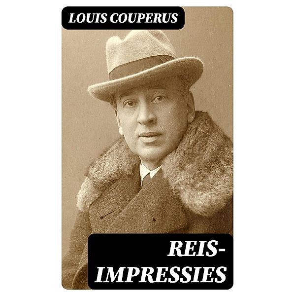 Reis-impressies, Louis Couperus