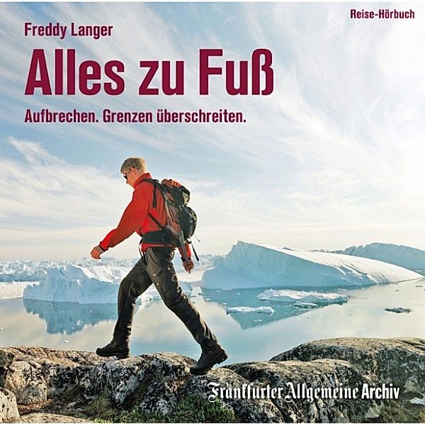 Reise - Alternative Reisemöglichkeiten - Alles zu Fuß Hörbuch Download