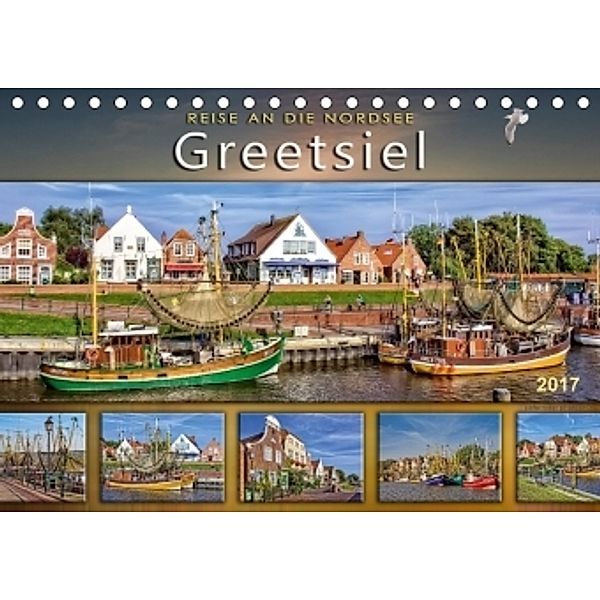 Reise an die Nordsee - Greetsiel (Tischkalender 2017 DIN A5 quer), Peter Roder