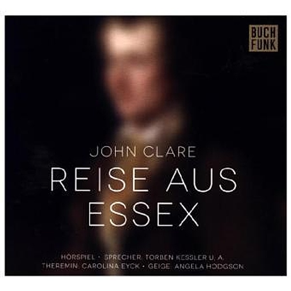 Reise aus Essex, 1 Audio-CD, John Clare