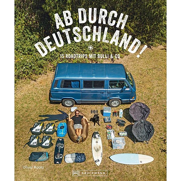 Reise-Bildband: Auf Abwegen. 15 Touren mit dem Bulli durch Deutschland., Oliver Raatz