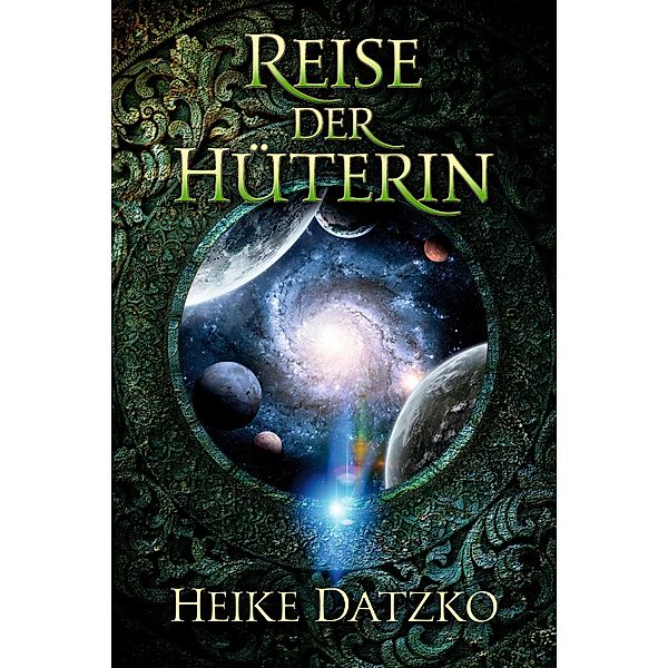 Reise der Hüterin, Heike Datzko