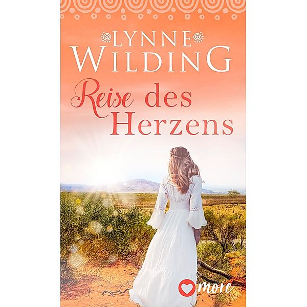 Reise des Herzens / Große Liebe, rotes Land Bd.10, Lynne Wilding