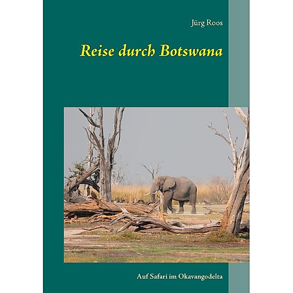 Reise durch Botswana, Jürg Roos