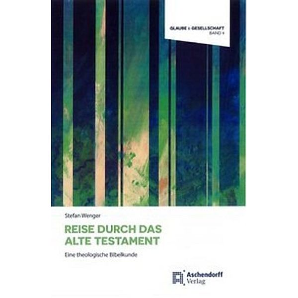 Reise durch das Alte Testament; ., Stefan Wenger