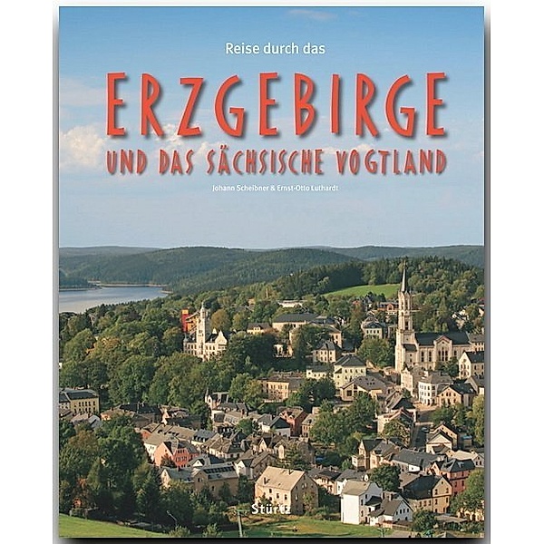 Reise durch das Erzgebirge und das Sächsische Vogtland, Johann Scheibner, Ernst-Otto Luthardt